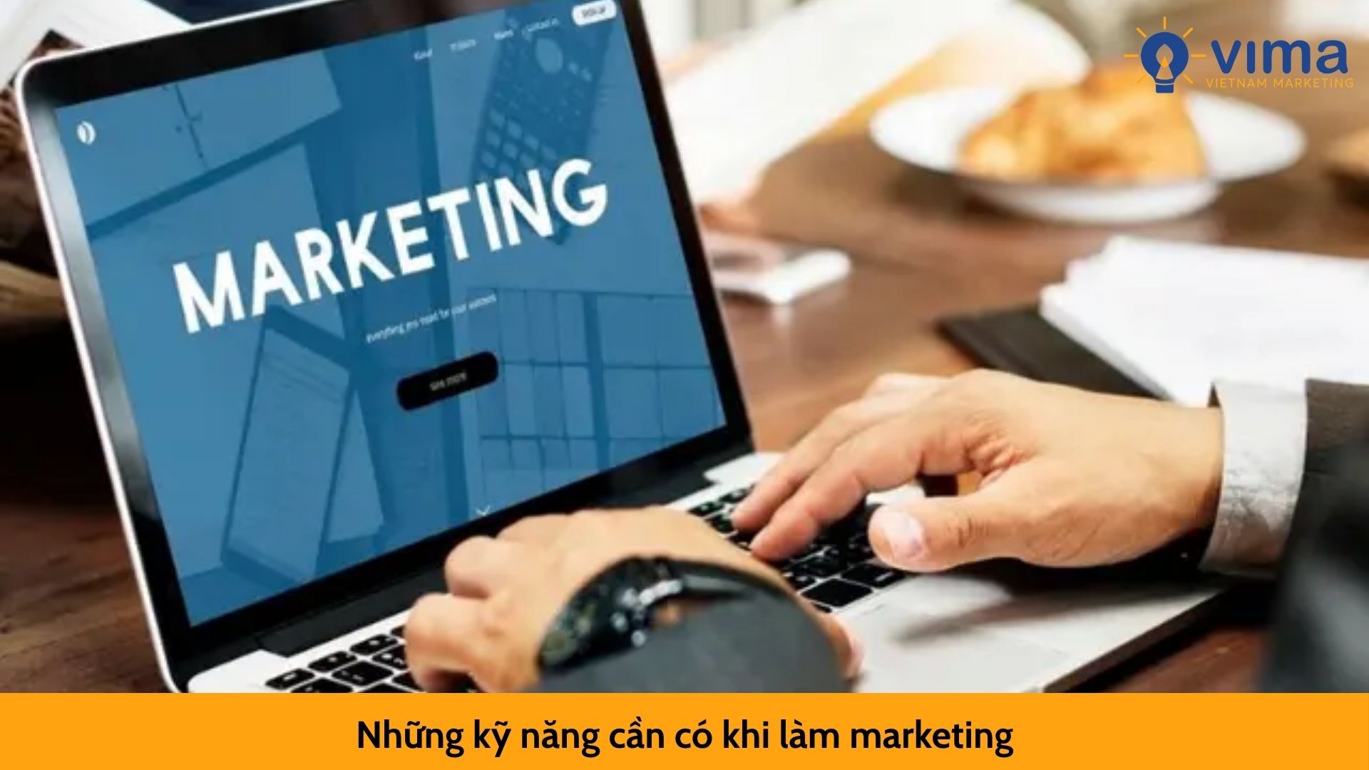 Những kỹ năng cần có khi làm marketing